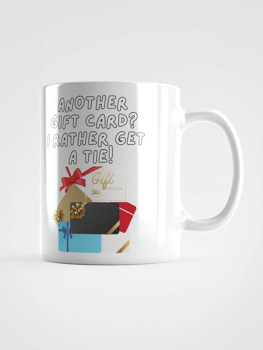 Another Gift Card? I Rather Get A Tie! White Mug product image (4)
