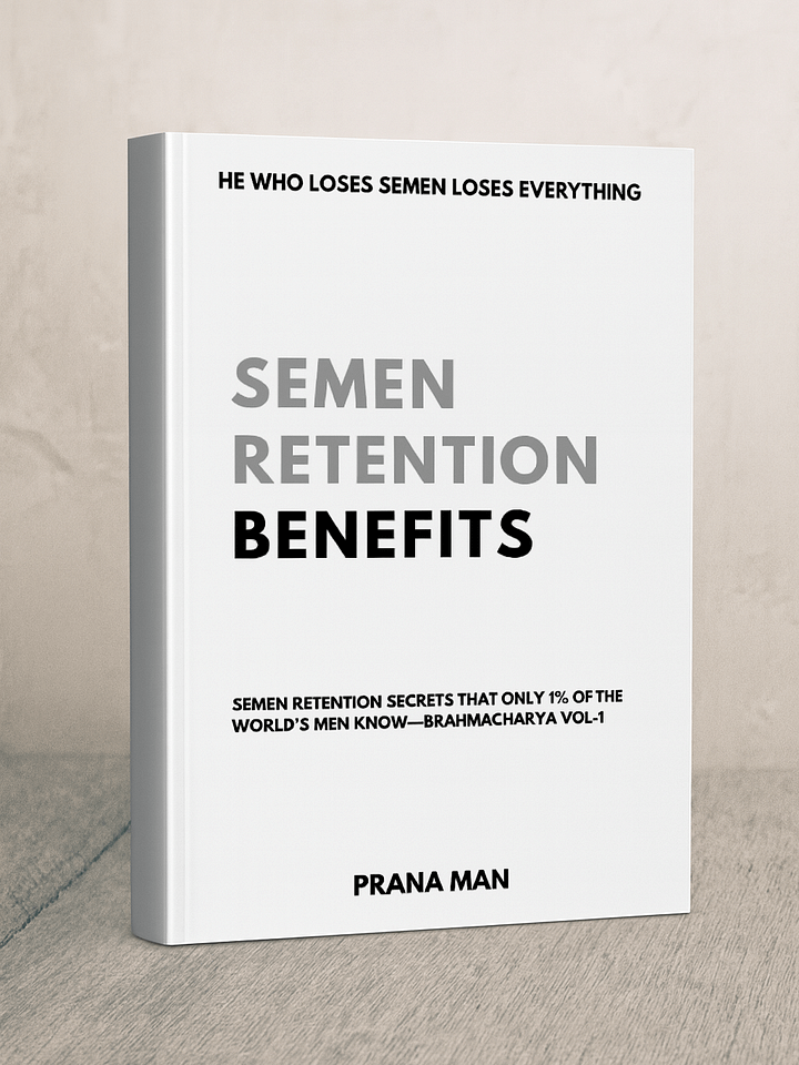 Semen Retention Benefits: Semen Retention Secrets That Only 1% of the World’s Men Know — Brahmacharya Vol-1 product image (1)