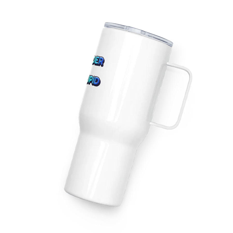 Jay- Try Harder At Being Stupid-TRAVEL MUG WITH A HANDLE product image (4)