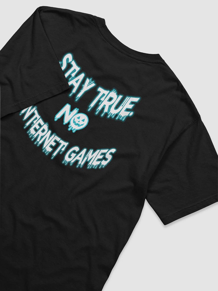 "Stay True. No Internet Games." T-SHIRT – Authentic Style for Confident Individuals product image (4)