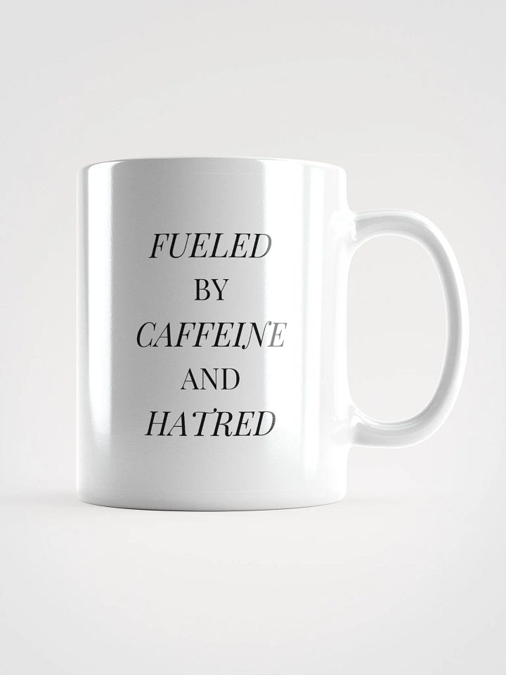 "Fueled by Caffeine and Hatred" Mug (left-handed handle) product image (1)