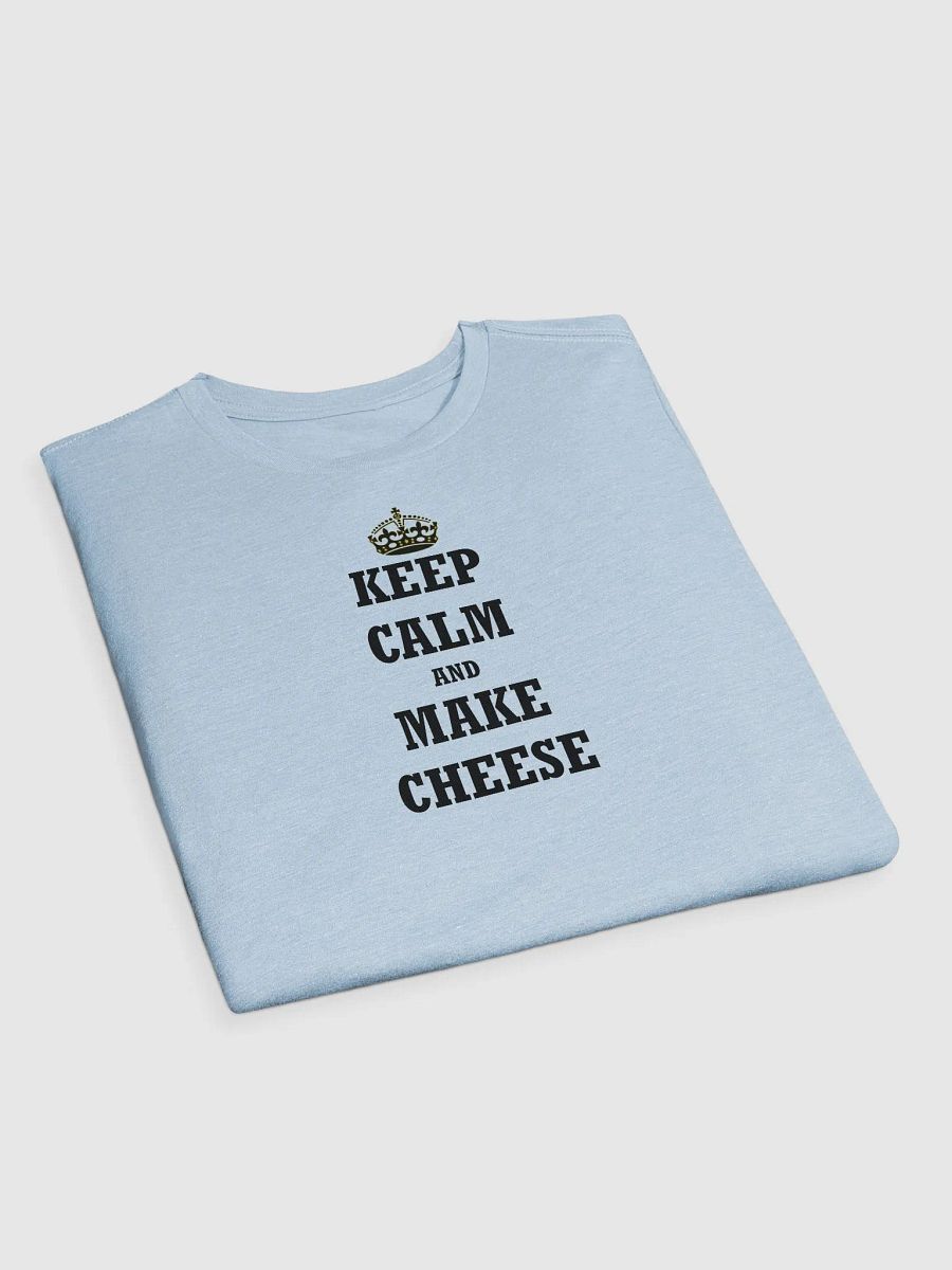 Keep Calm and Make Cheese T-Shirt product image (15)
