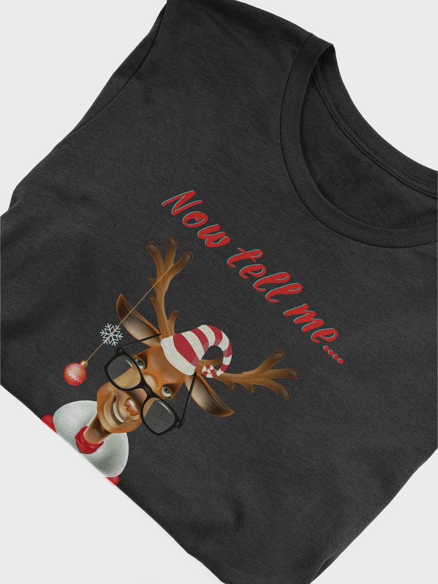 Now Tell Me... Have You Been Good Deer T-shirt product image (5)