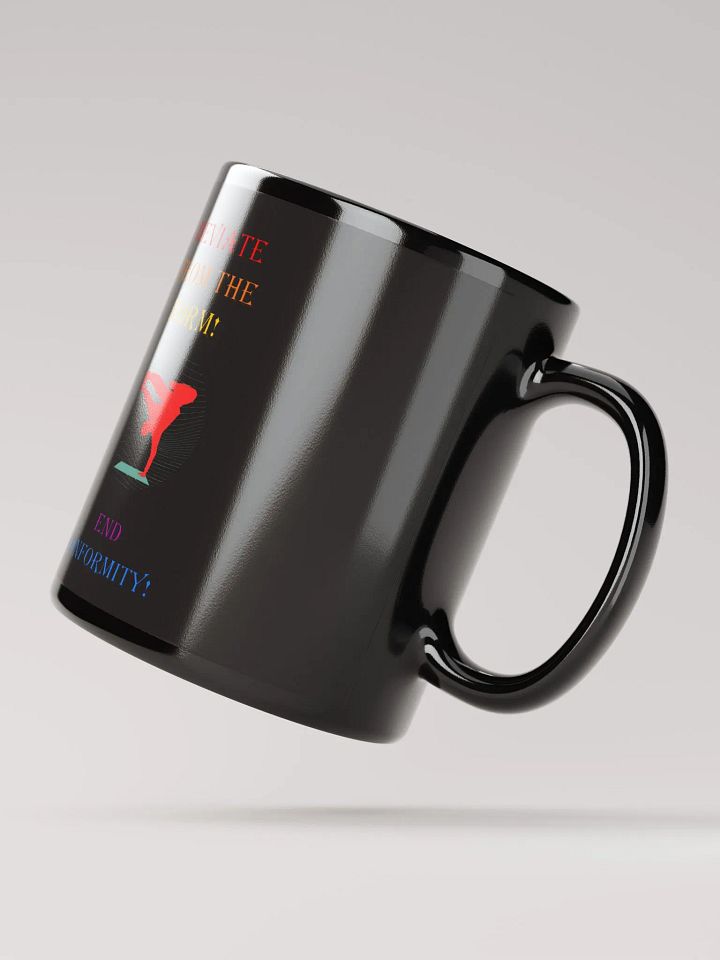 Deviate From The Norm: End Conformity! Black Mug product image (3)
