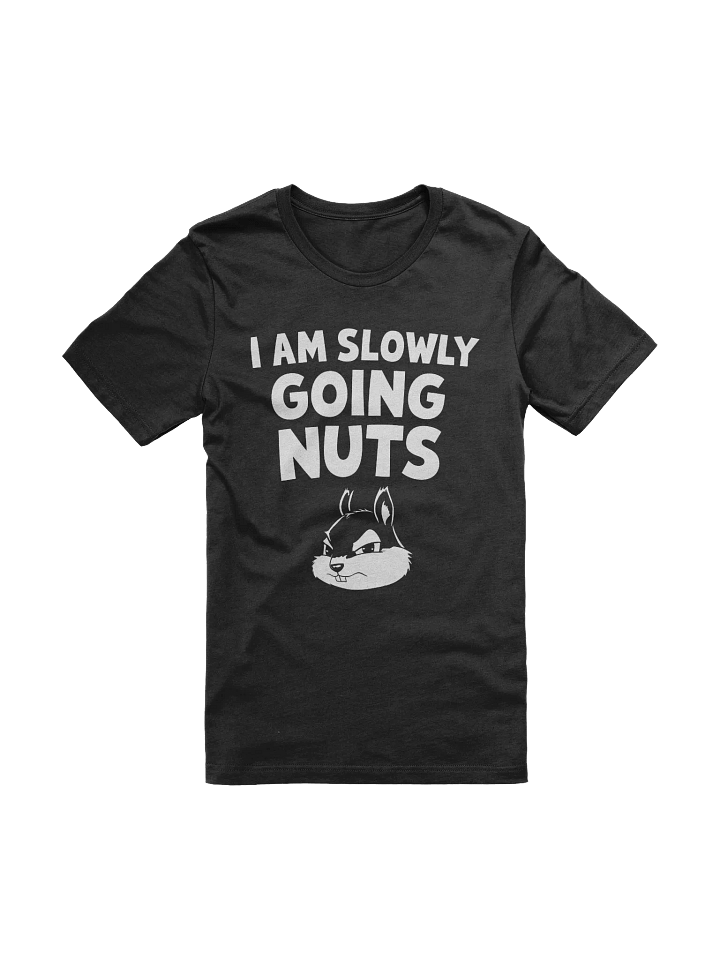 Slowly Going Nuts T-shirt product image (3)