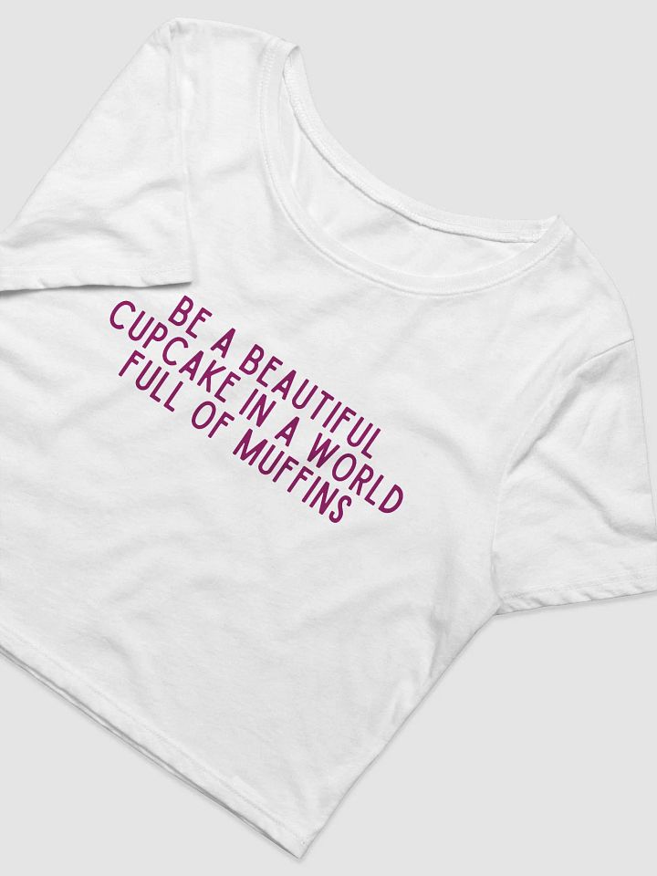 Be A Beautiful Cupcake Crop Tee product image (9)