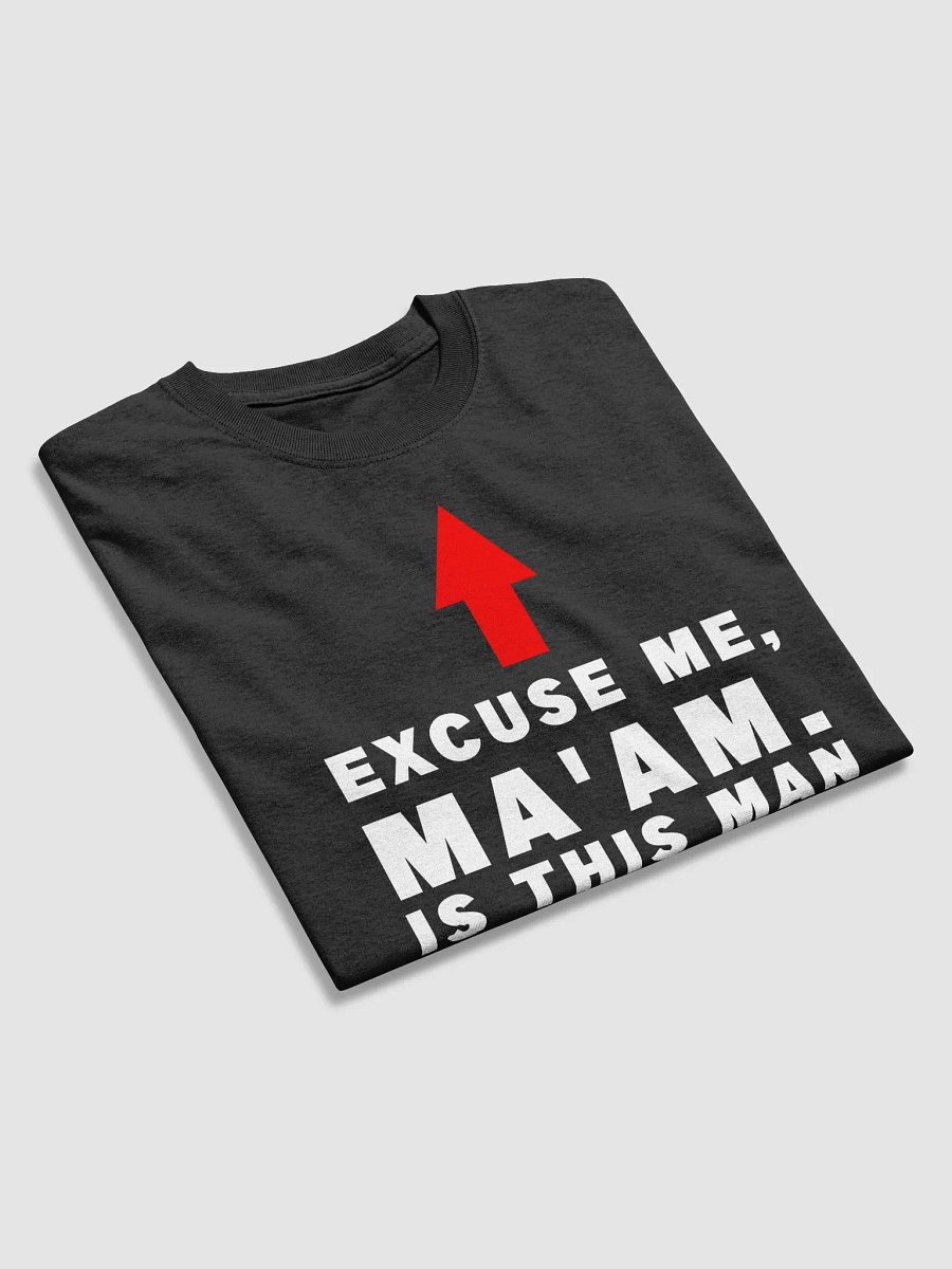 Is this man bothering you? Tee product image (3)