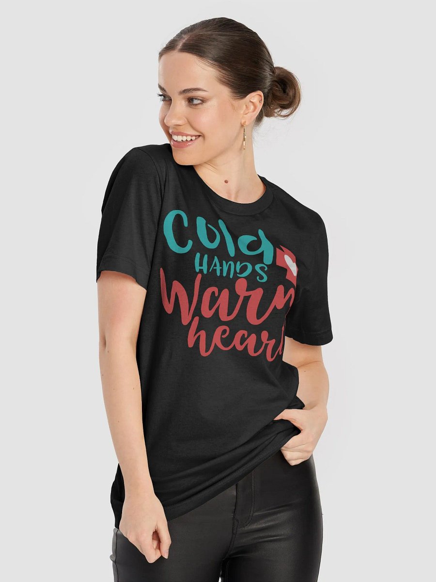 Cold Hands, Warm Heart Tee product image (8)