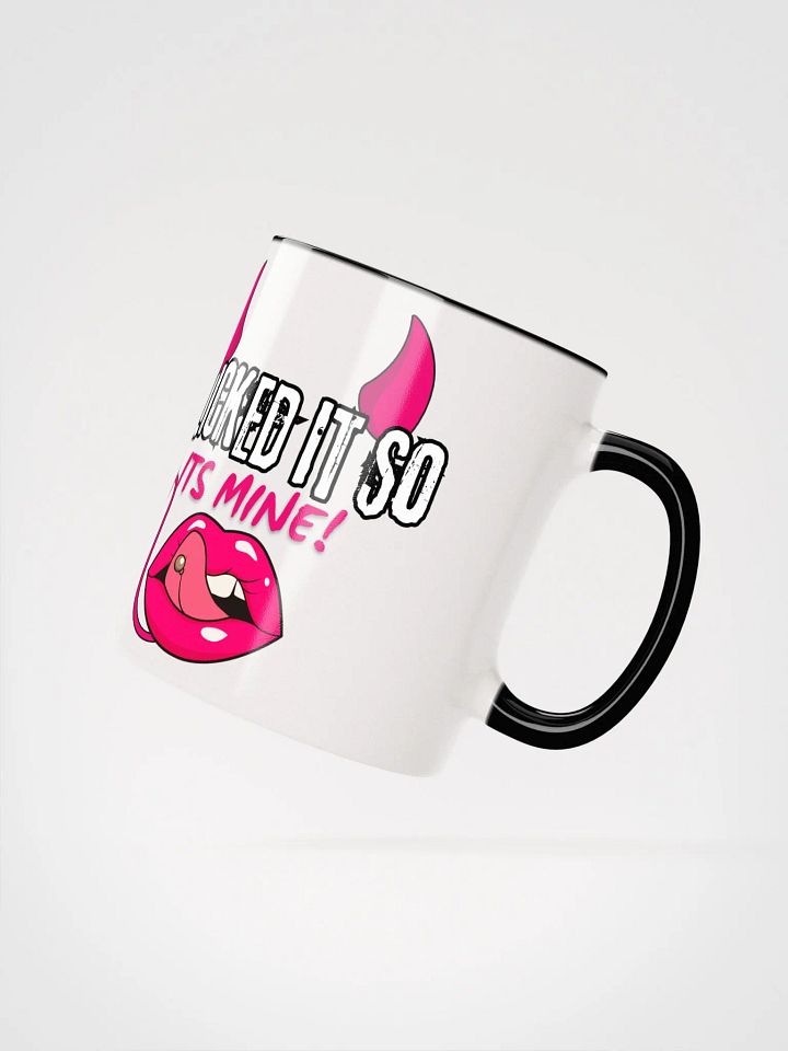 I Licked It So Its Mine Cup! product image (2)
