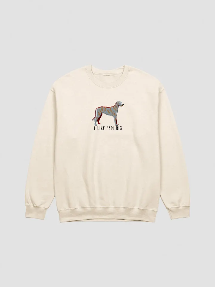 I Like 'Em Big Sweatshirt (Embroidered) of an Irish Wolfhound product image (13)