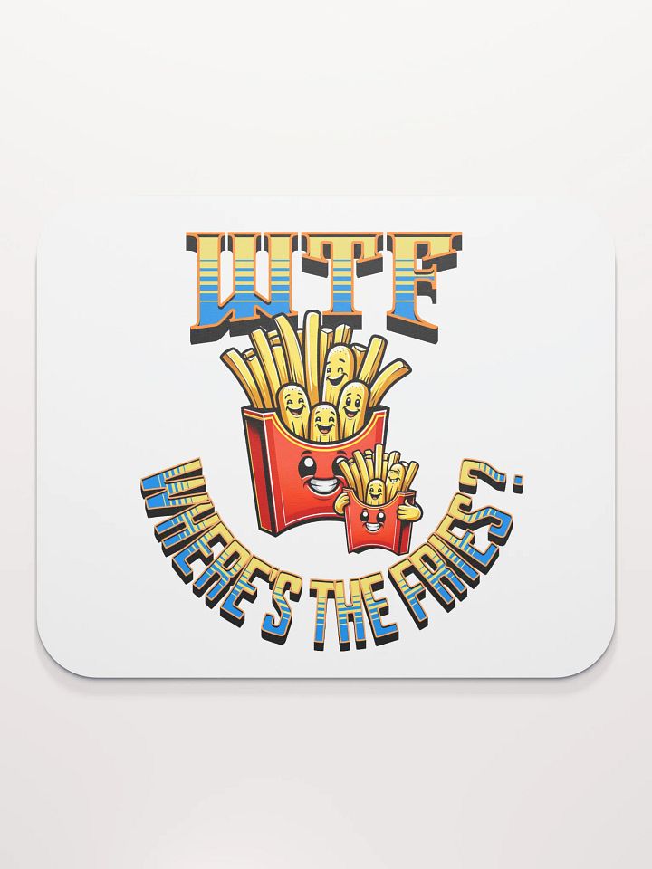 WTF Wheres The Fries Whimsical Mouse Pad product image (1)