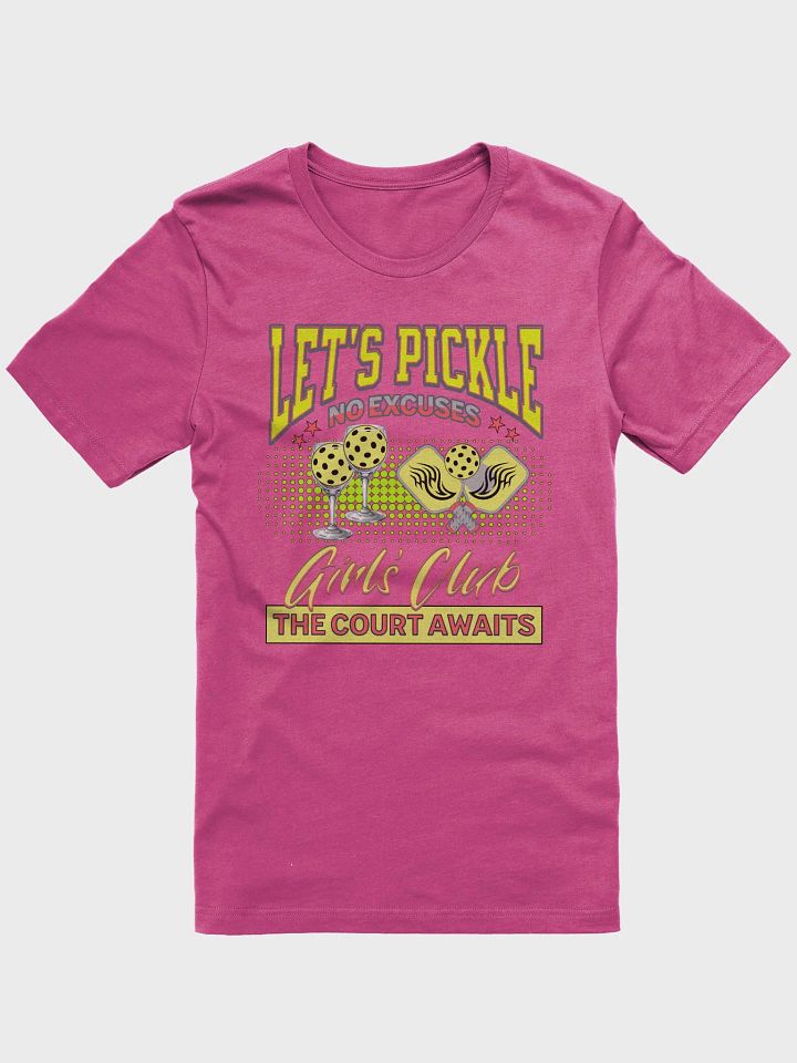 Let's Pickle! No Excuses Women's Pickleball Girls Club T-Shirt product image (1)