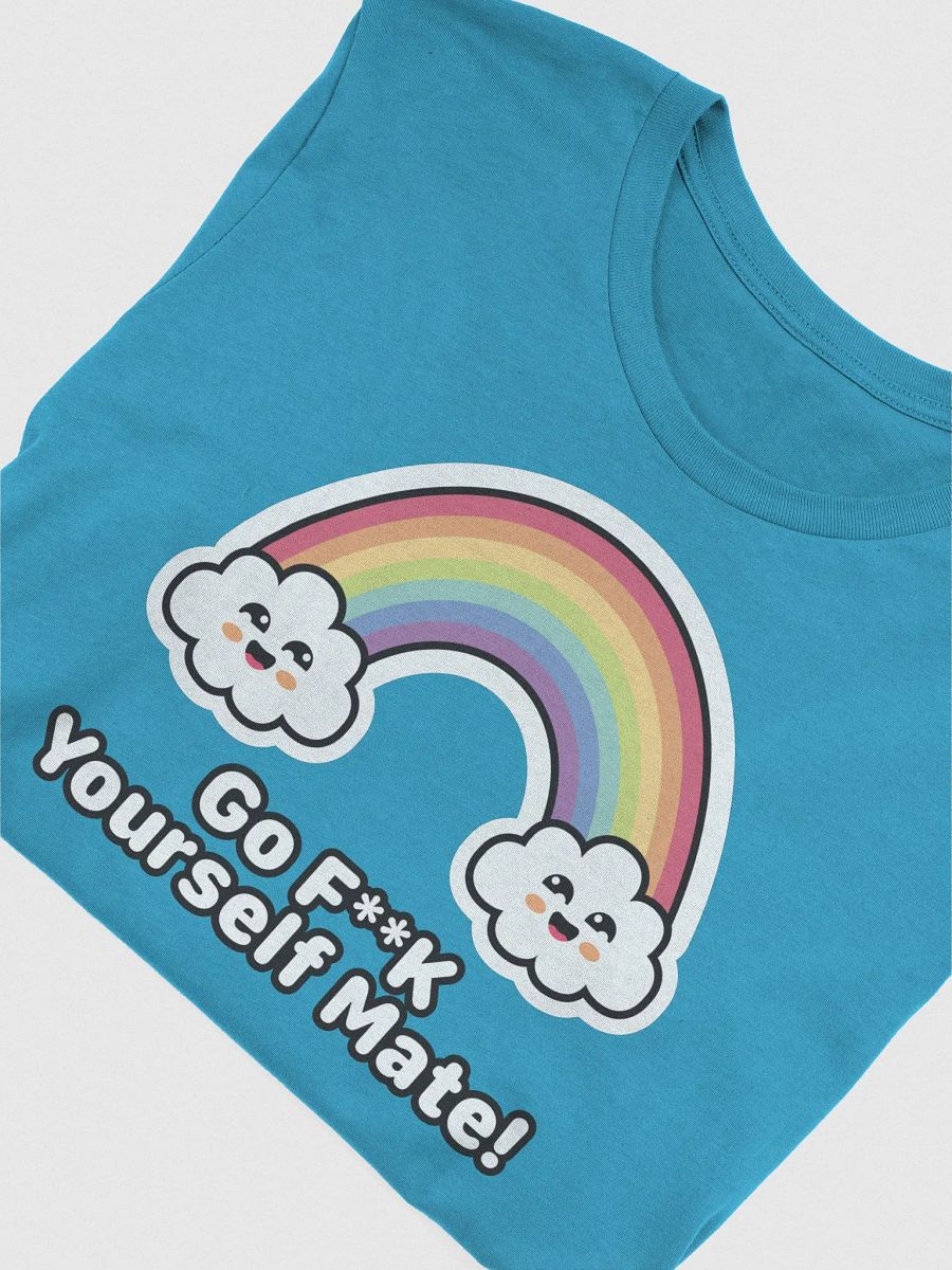 Go F**K Yourself Mate! T-Shirt product image (4)