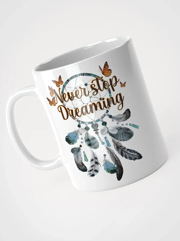 Never Stop Dreaming Mug product image (2)