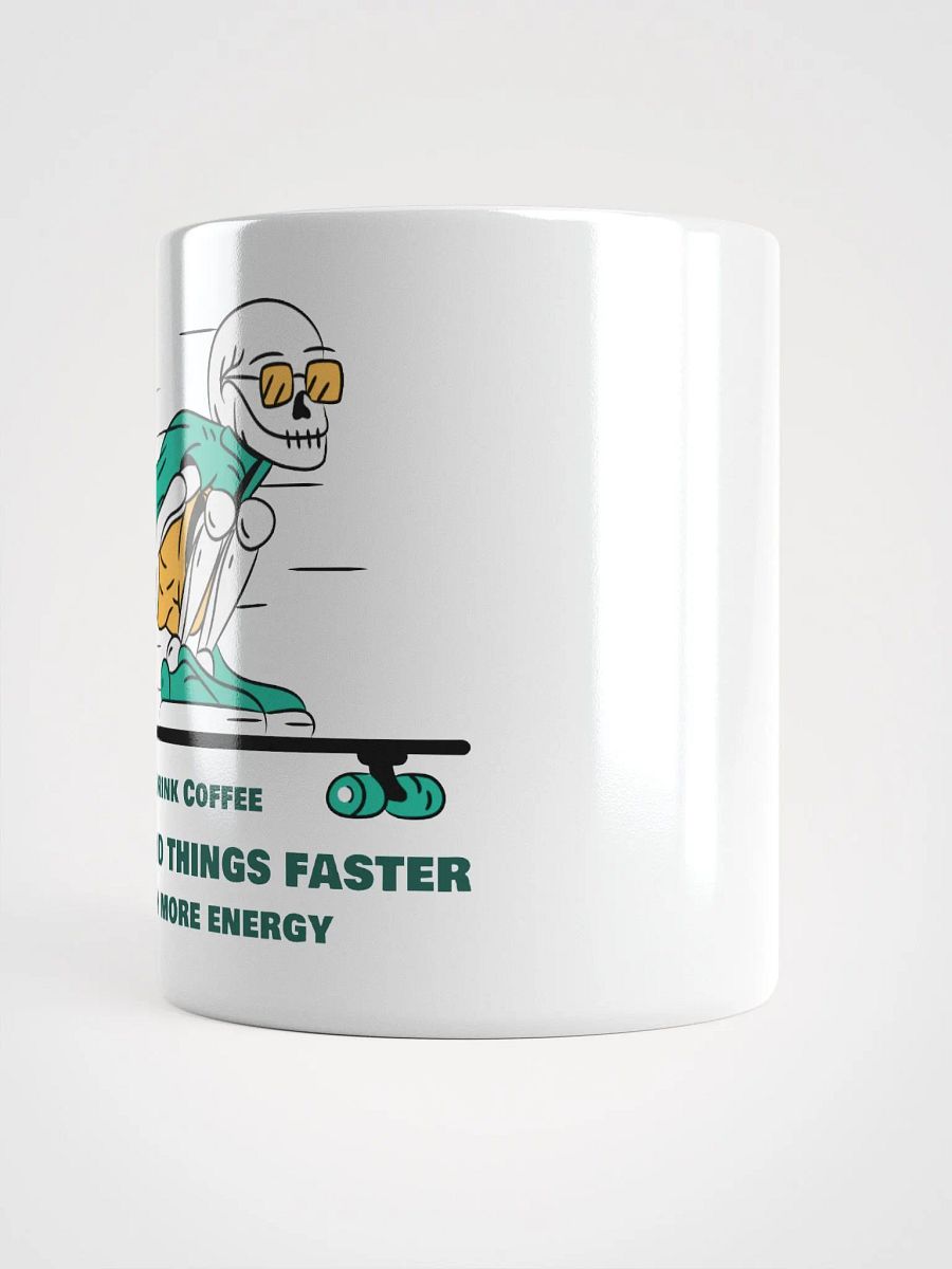 Speedy Brew, Drink Coffee do Stupid Things Faster Skeleton Mug product image (4)