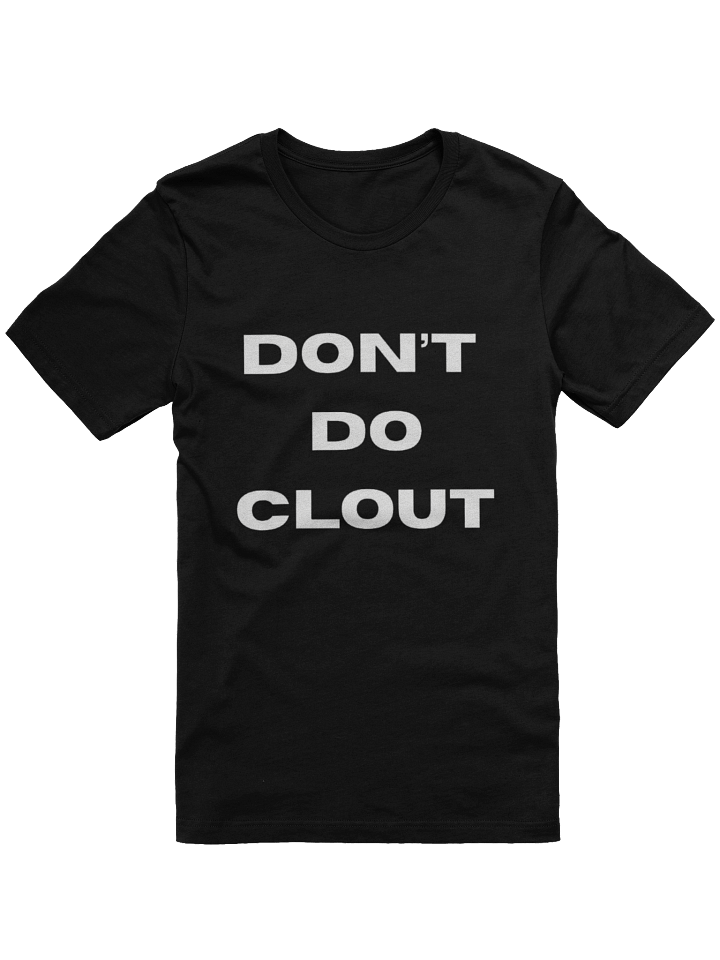 DON'T DO CLOUT product image (1)