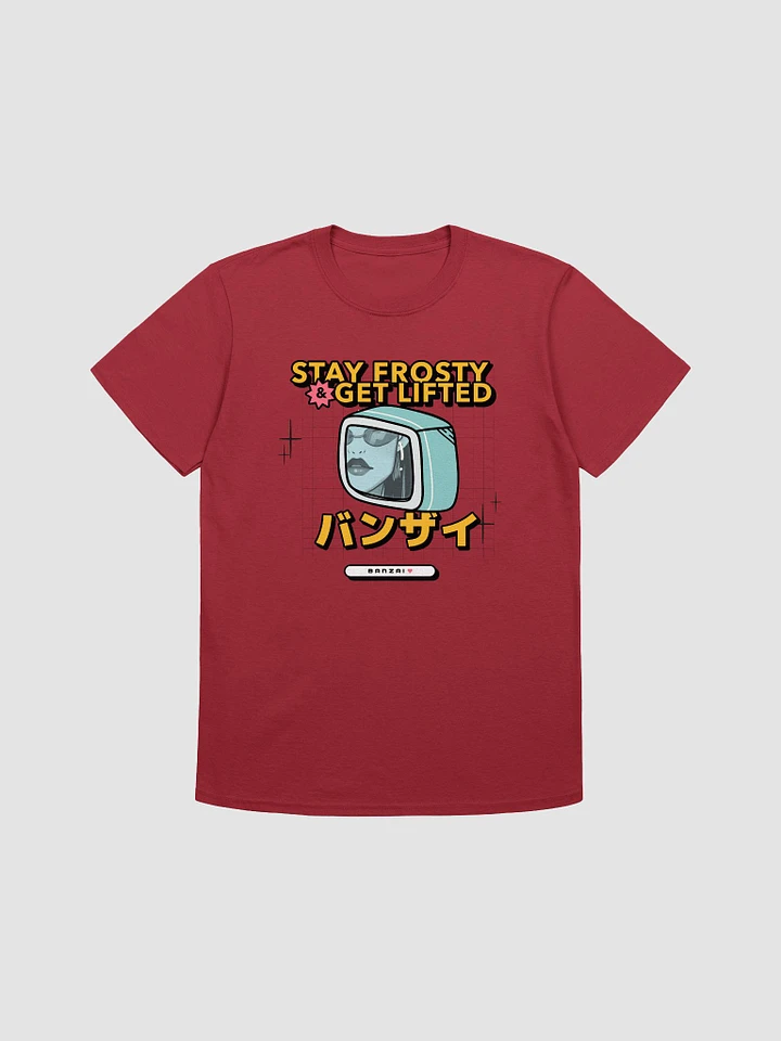 Stay Frosty & Get Lifted: バンザイテレビ Tee product image (1)