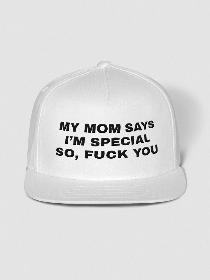 “My Mom Says I’m Special, So F* You” Snapback Cap – Bold, Funny & Savage product image (1)