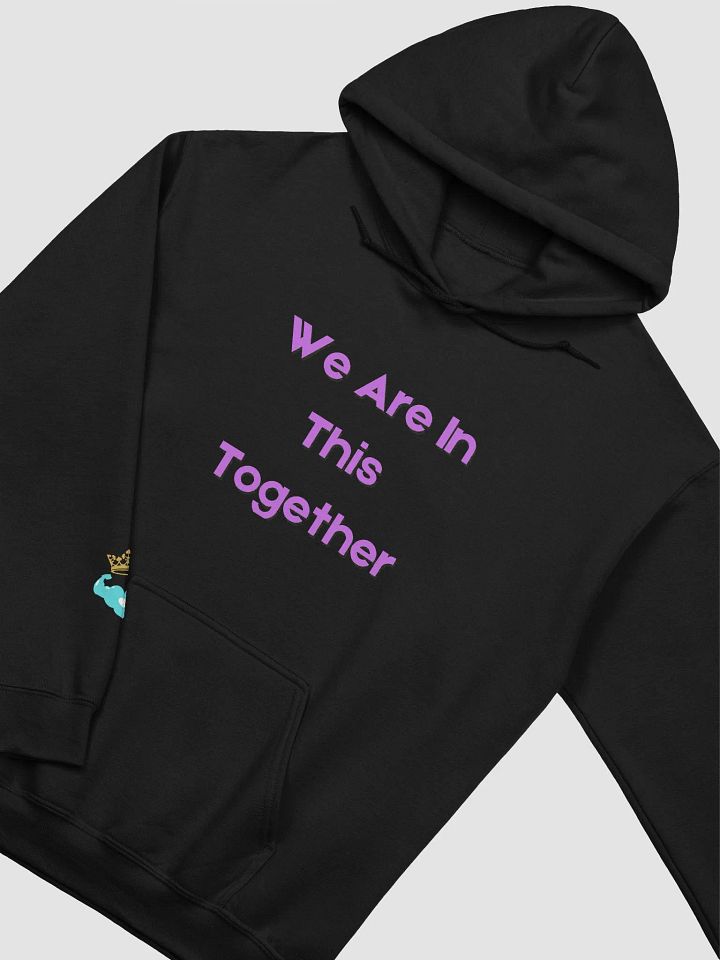 WE ARE IN THIS TOGETHER HOODIE product image (2)