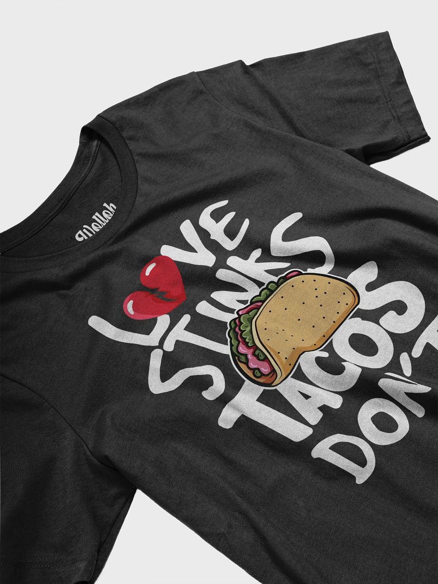 Funny Anti-Valentine's Taco T-Shirt - Love Stinks, Tacos Don’t product image (14)