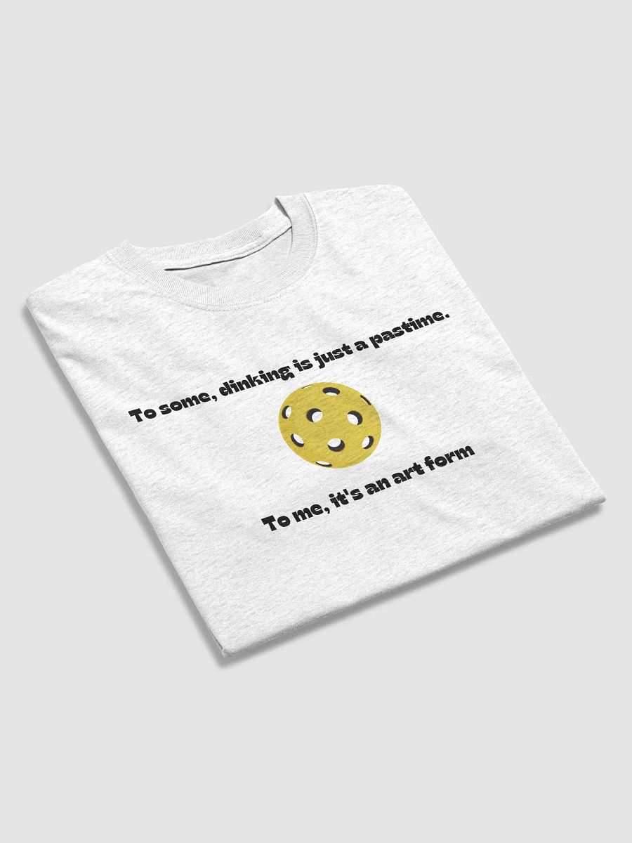 Dinking Is a Pasttime T-Shirt product image (34)