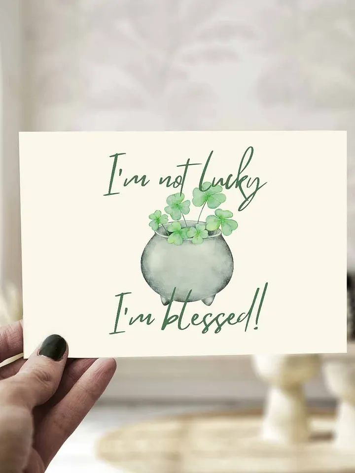 St Patrick's Day Card I'm Not Lucky I'm Blessed! product image (1)