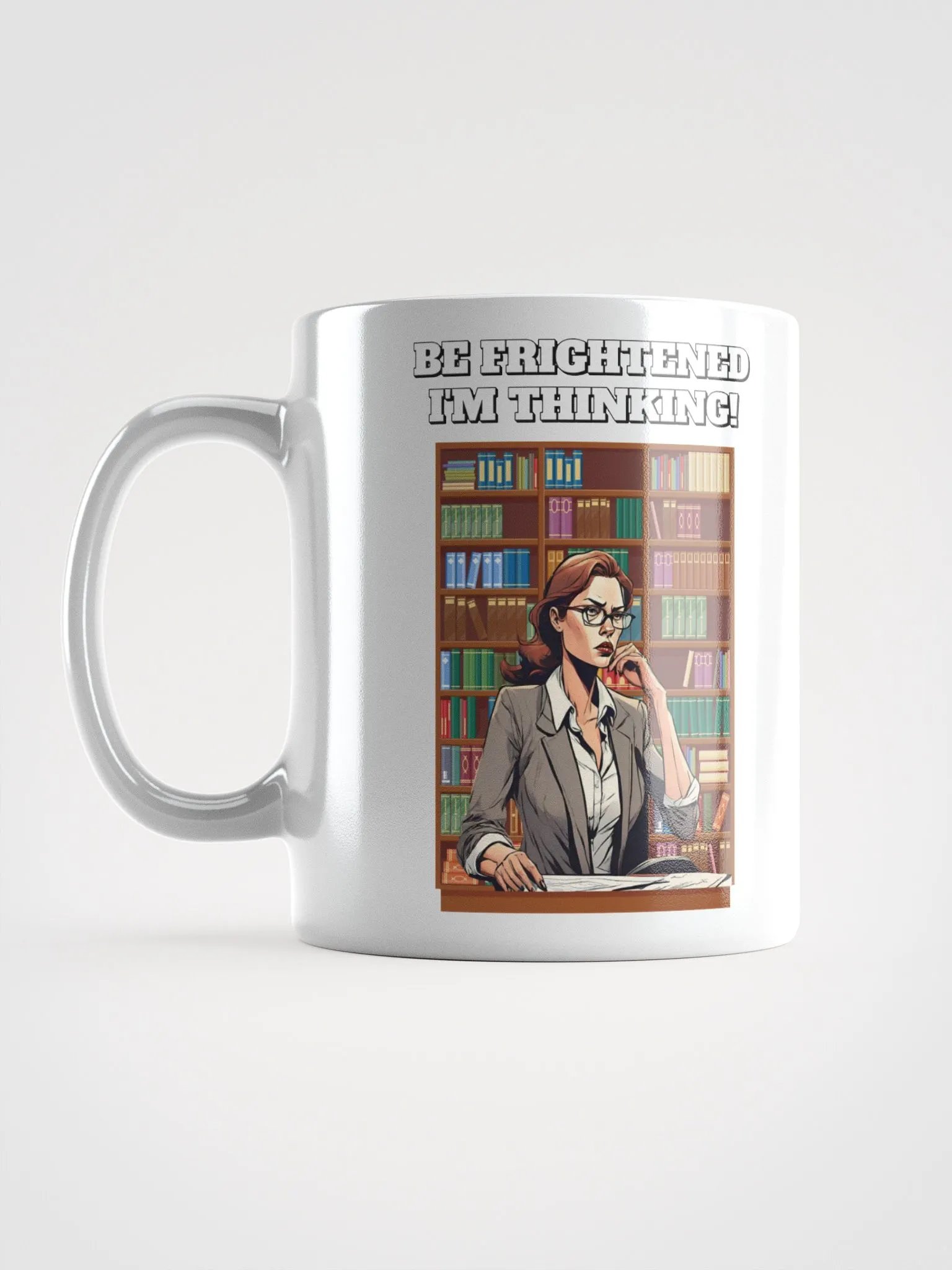 Be Frightened, I'm Thinking Women's White Mug product image (17)