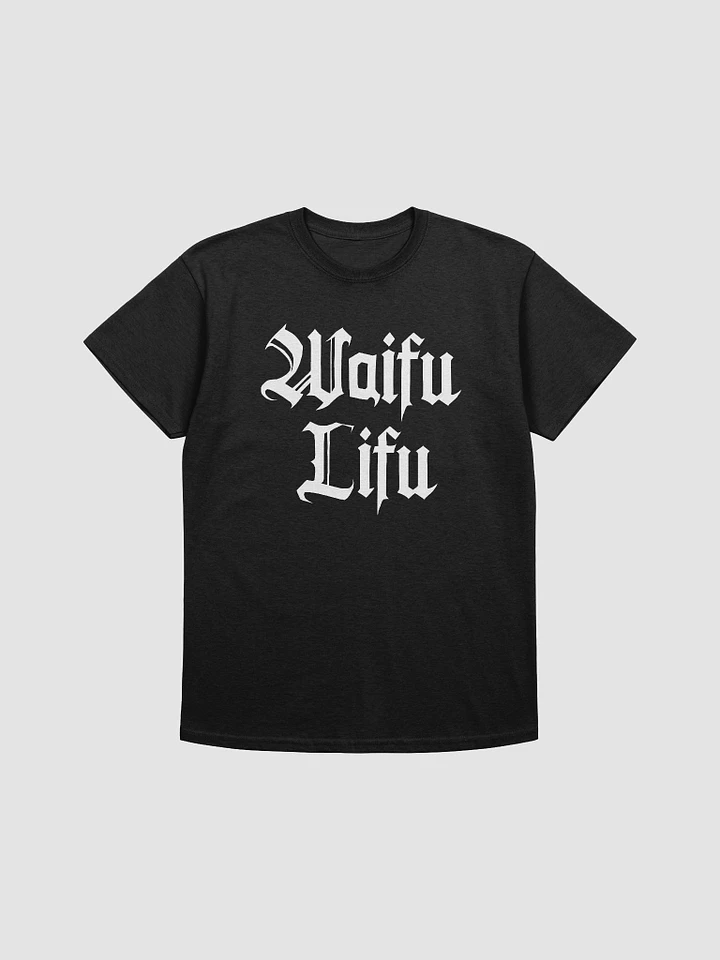 Waifu Lifu (white on dark) T-shirt product image (1)