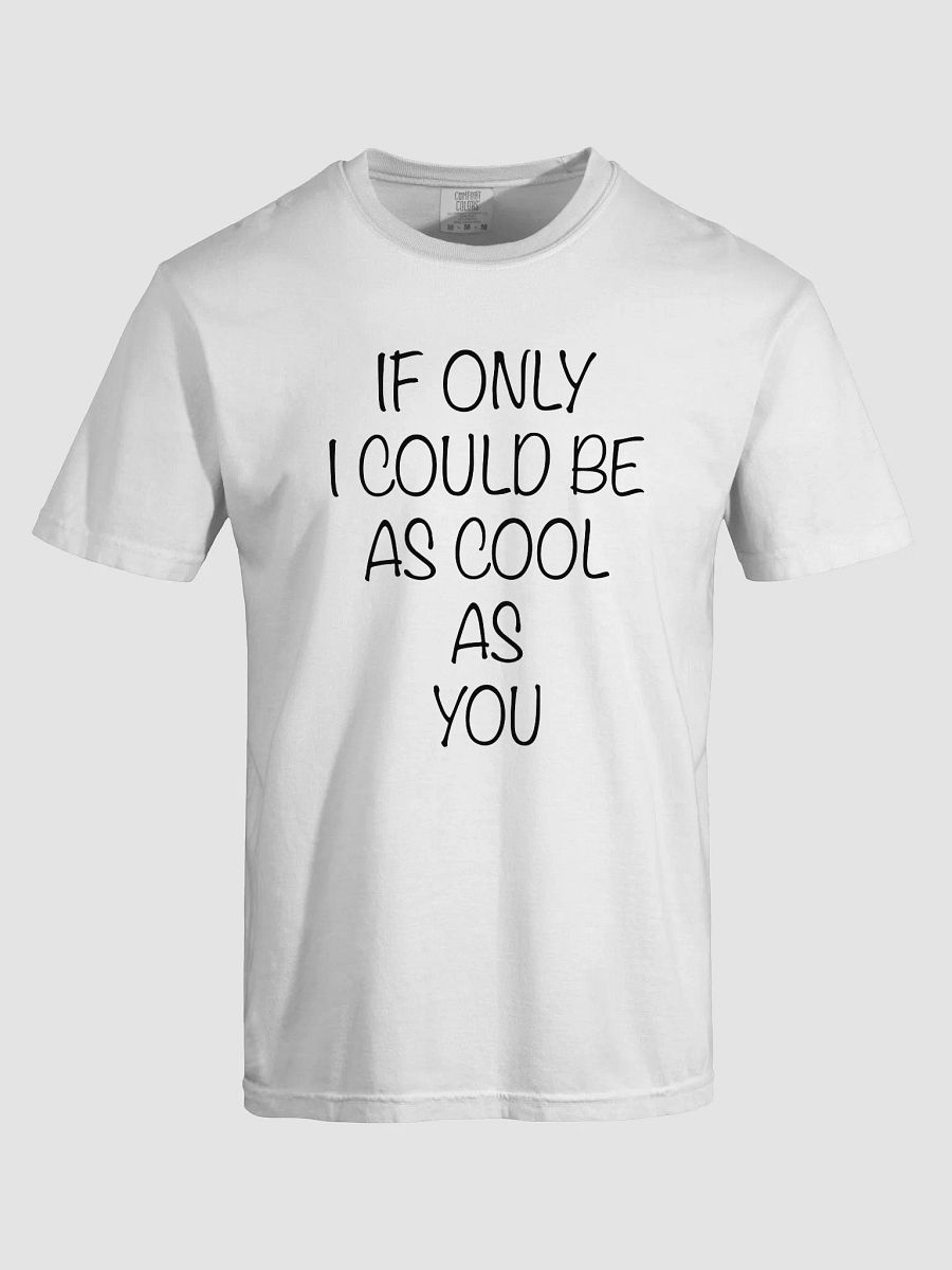 If Only I Could Be As Cool As You product image (34)