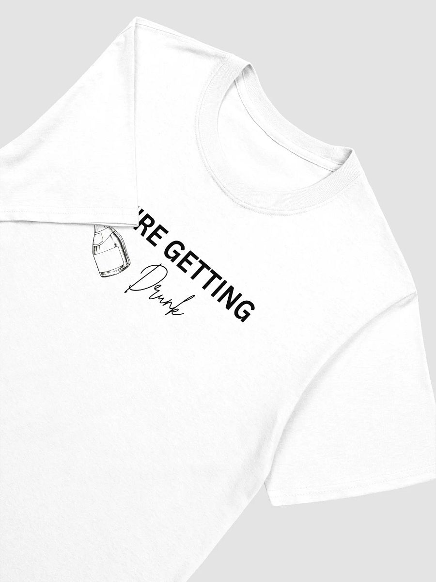 We're Getting Drunk Tee product image (3)