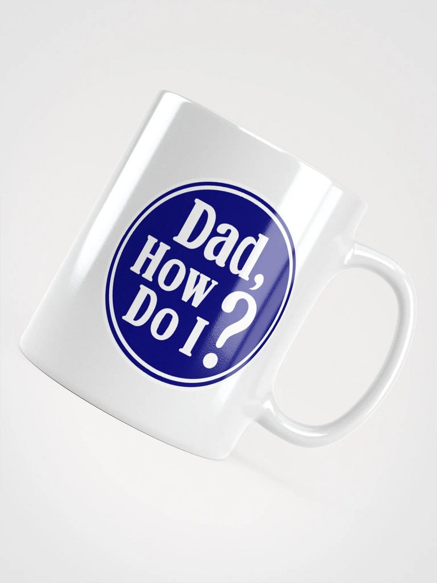 Dad, How Do I? Mug product image (4)
