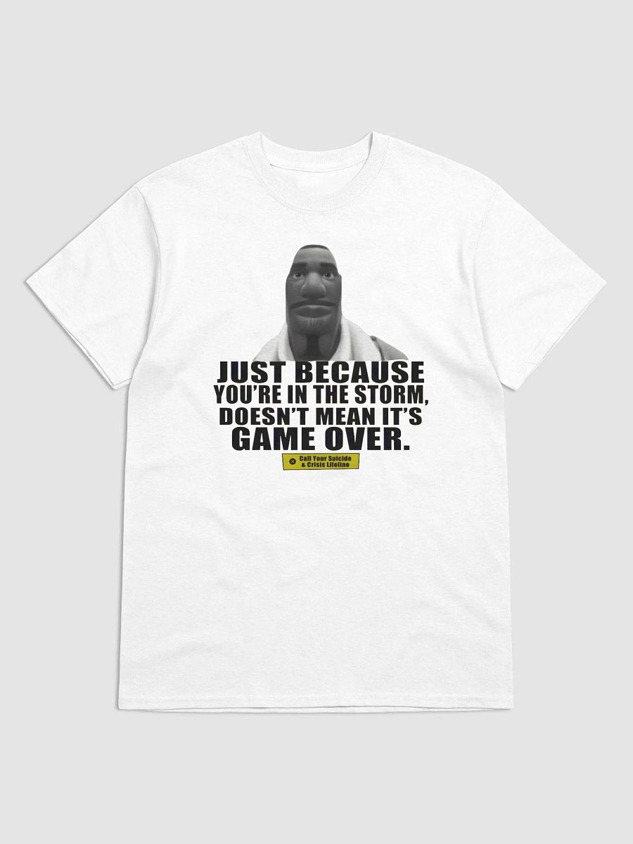 Just Because You're In The Storm Doesn't Mean It's Game Over Shirt product image (2)