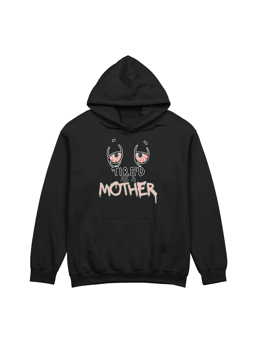 Tired As A Mother Hoodie product image (1)