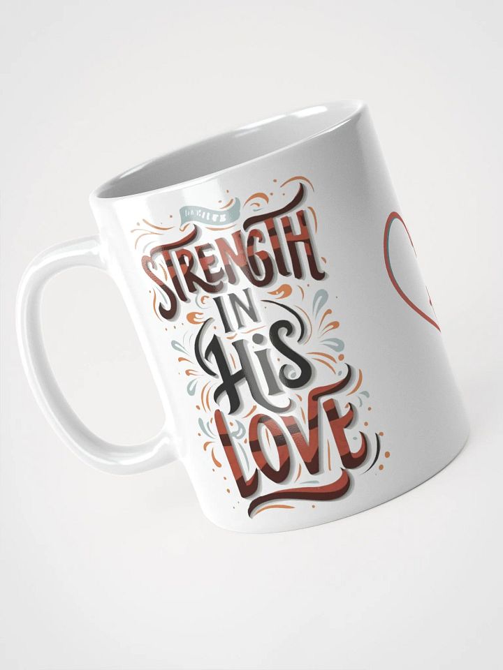 Strength In His Love Ceramic Mug product image (1)