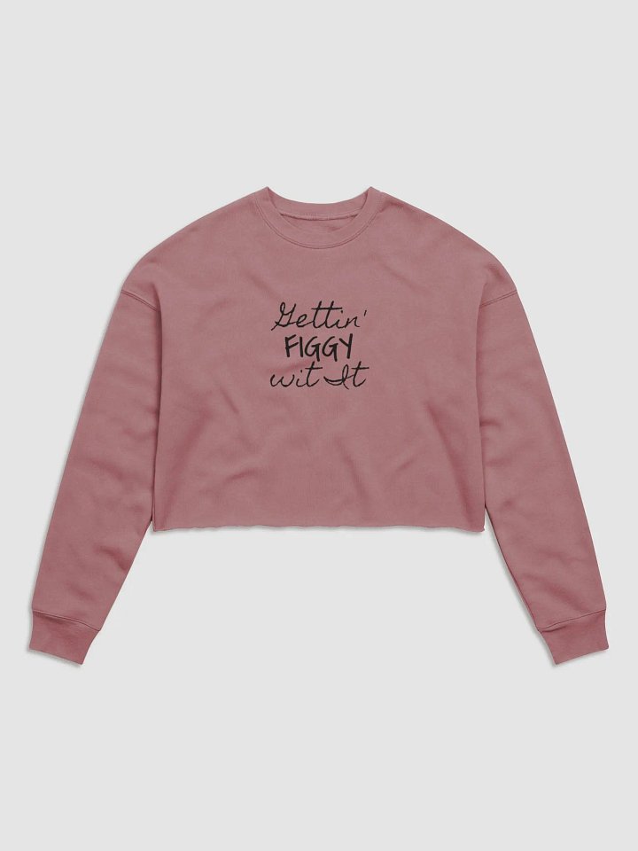 Gettin' Figgy Wit It - Cropped Sweatshirt product image (1)