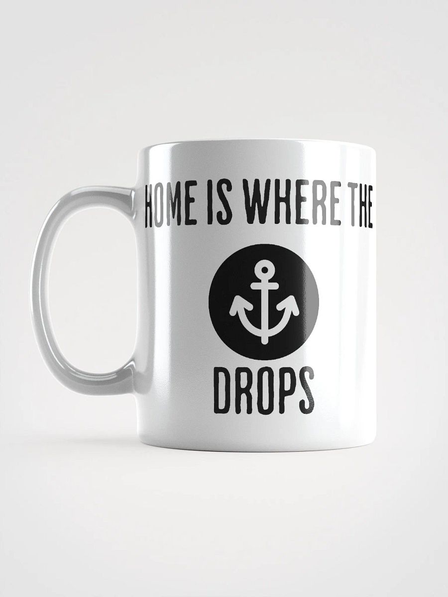 HOME IS WHERE THE ANCHOR DROPS Mug product image (3)