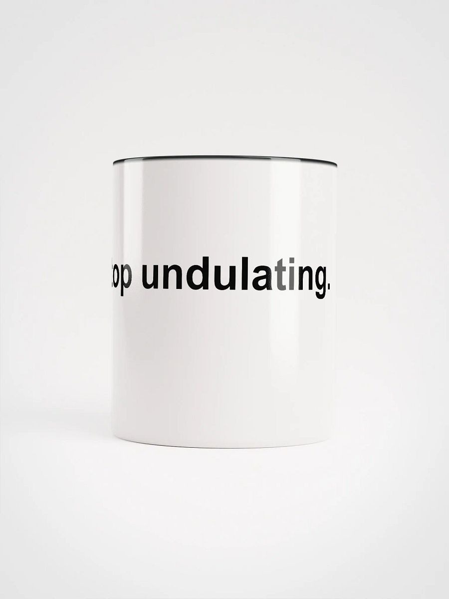Stop Undulating Mug product image (5)