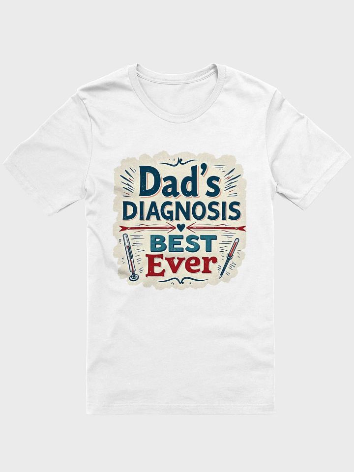 Best Ever Dad's Diagnosis T-Shirt product image (3)