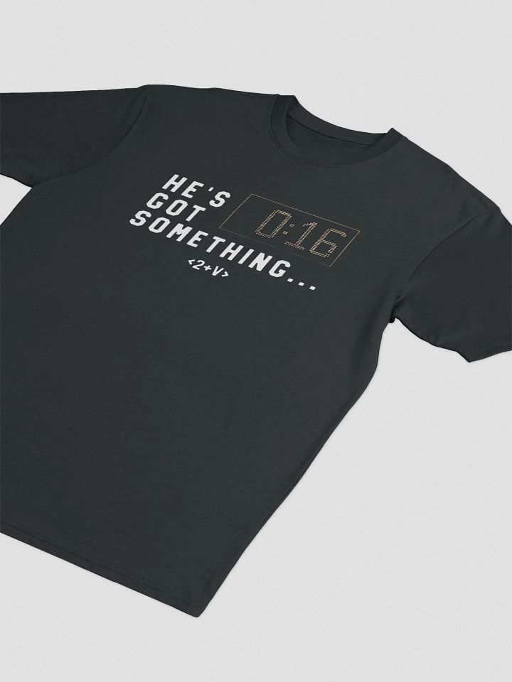 He's Got Something Tee product image (2)