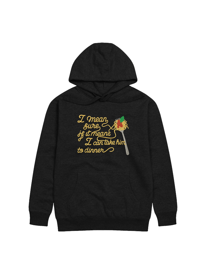 Take Him to Dinner Hoodie product image (1)