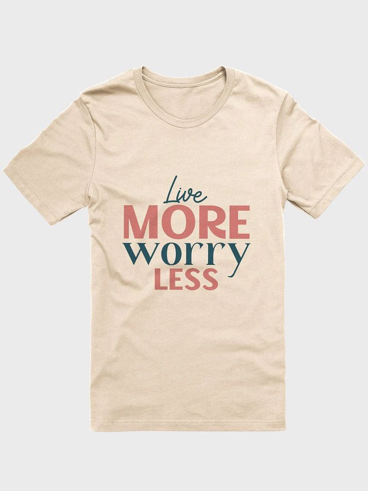 Live More Worry Less T-Shirt product image (41)