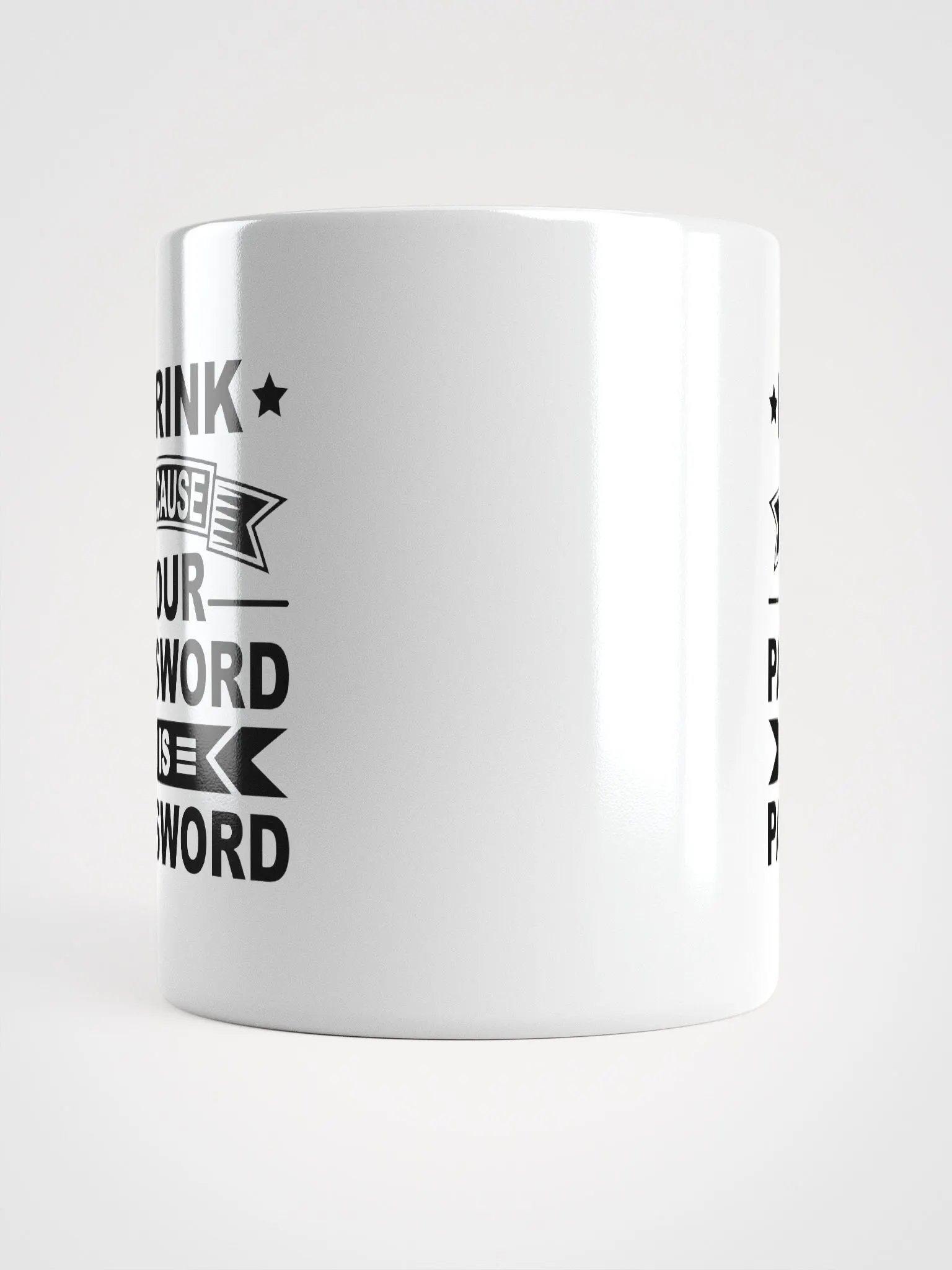 I Drink Because Your Password Is Password Mug product image (5)