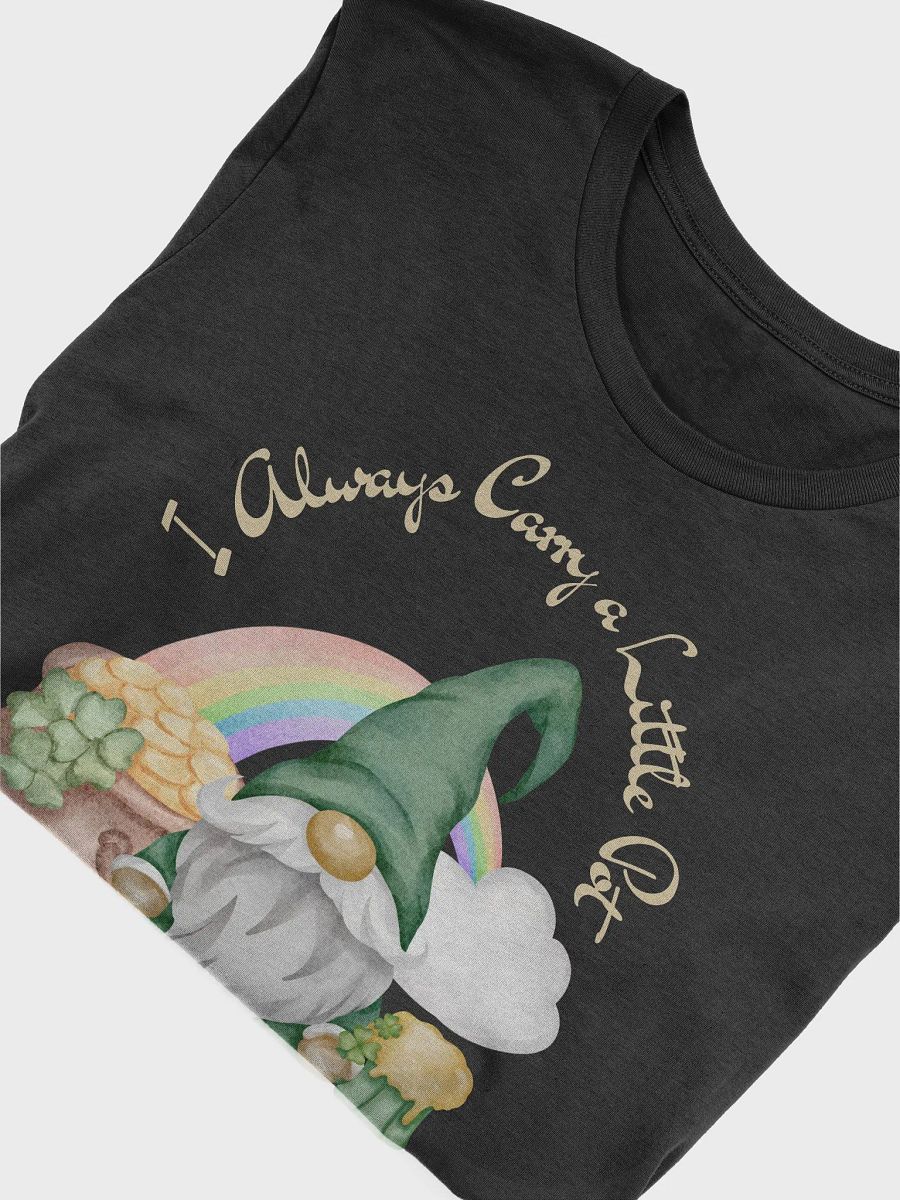 St Patricks I Always Carry a Little Pot T-Shirt product image (4)