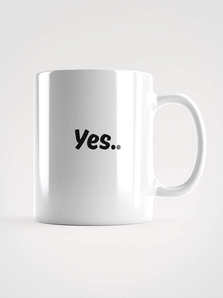 “Yes..” My Vibe Ceramic Mug product image (2)