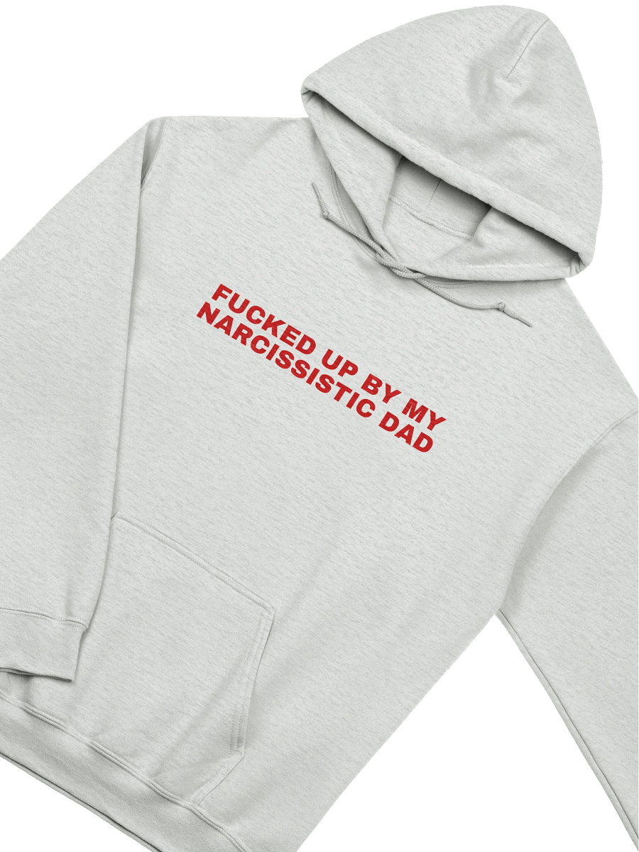 Fucked Up By My Narcissistic Dad Hoodie product image (29)