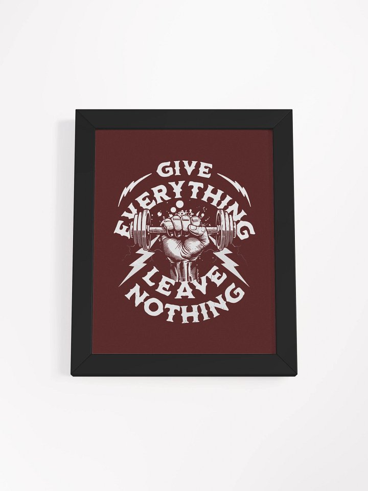 Energize Every Space with 'GIVE EVERYTHING LEAVE NOTHING' Framed Poster product image (1)