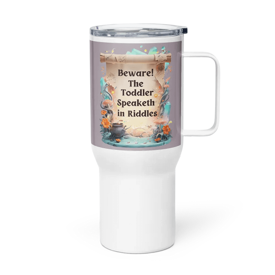 Funny Mom Tumbler with Hadle – ‘Beware! The Toddler Speaketh in Riddles!’ – Parenting Survival Cup product image (4)
