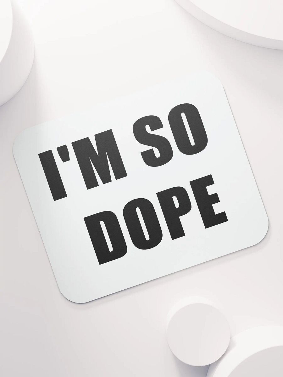 I'm So Dope Mousepad product image (7)
