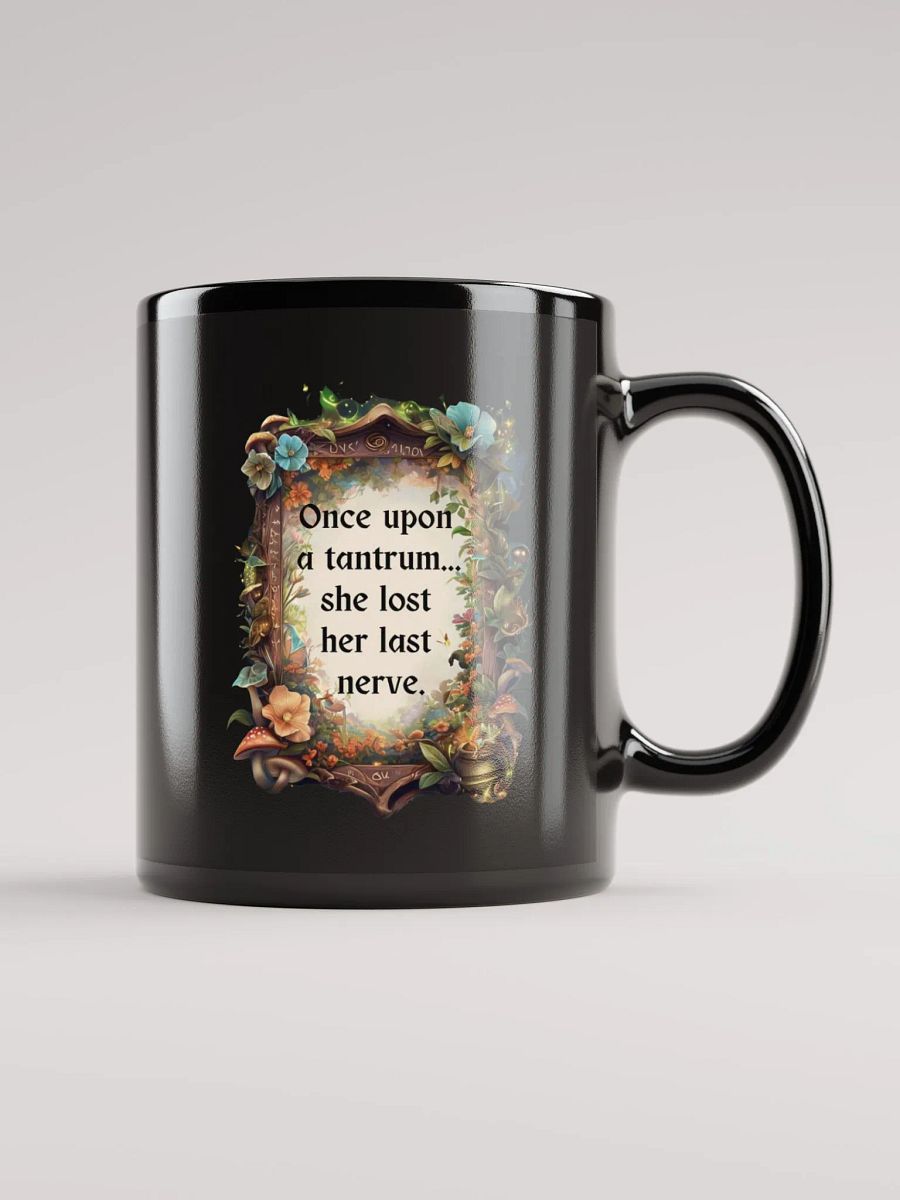 Funny Mom Mug – ‘Once Upon A Tantrum’ Coffee Cup for Moms product image (1)