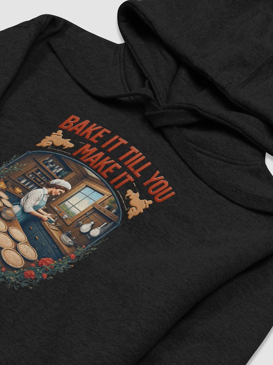 Bake It Till You Make It Hoodie product image (33)